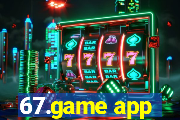 67.game app